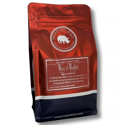 Bag of Rights - Roasted RINO DARK Organic Coffee 12oz